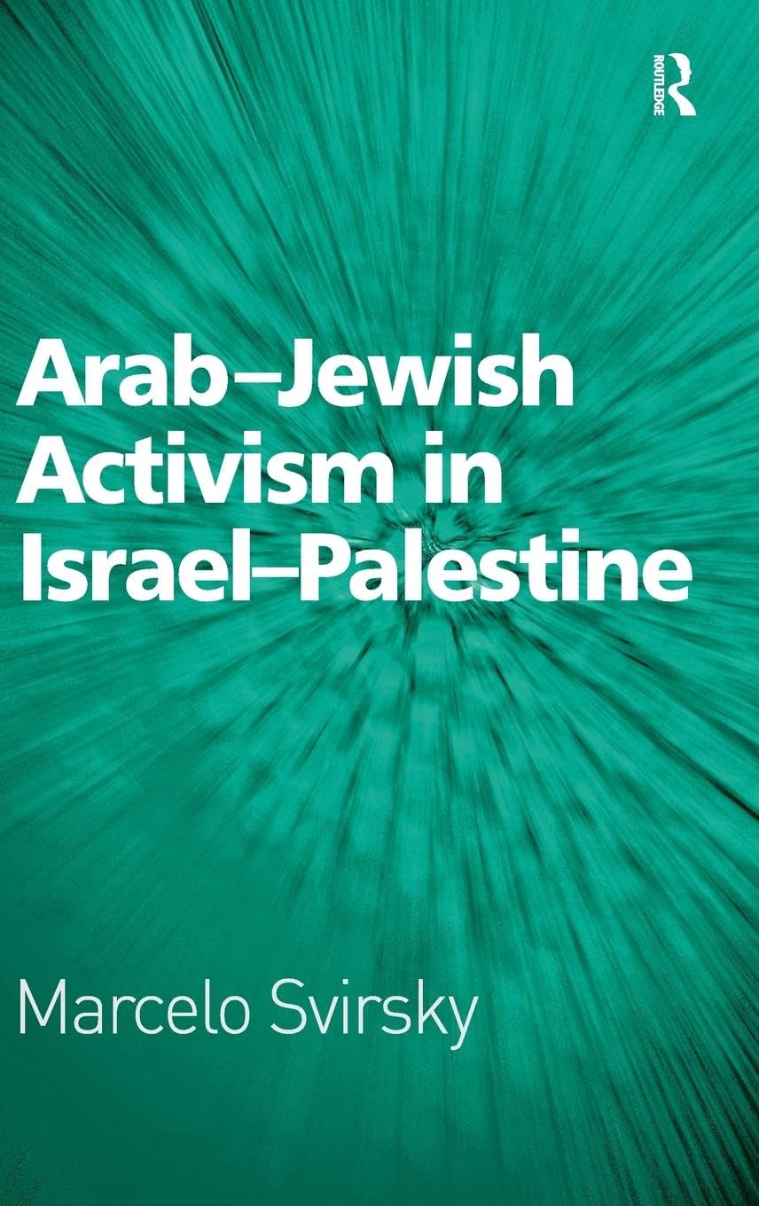 Arab-Jewish Activism in Israel-Palestine