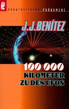 Hunderttausend (100 000) Kilometer zu den Ufos.