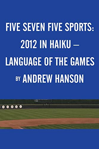 Five Seven Five Sports: 2012 in Haiku Language of the Games
