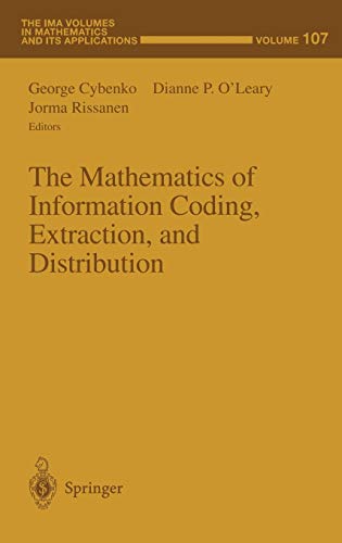 The Mathematics of Information Coding, Extraction and Distribution (The IMA Volumes in Mathematics and its Applications, 107, Band 107)
