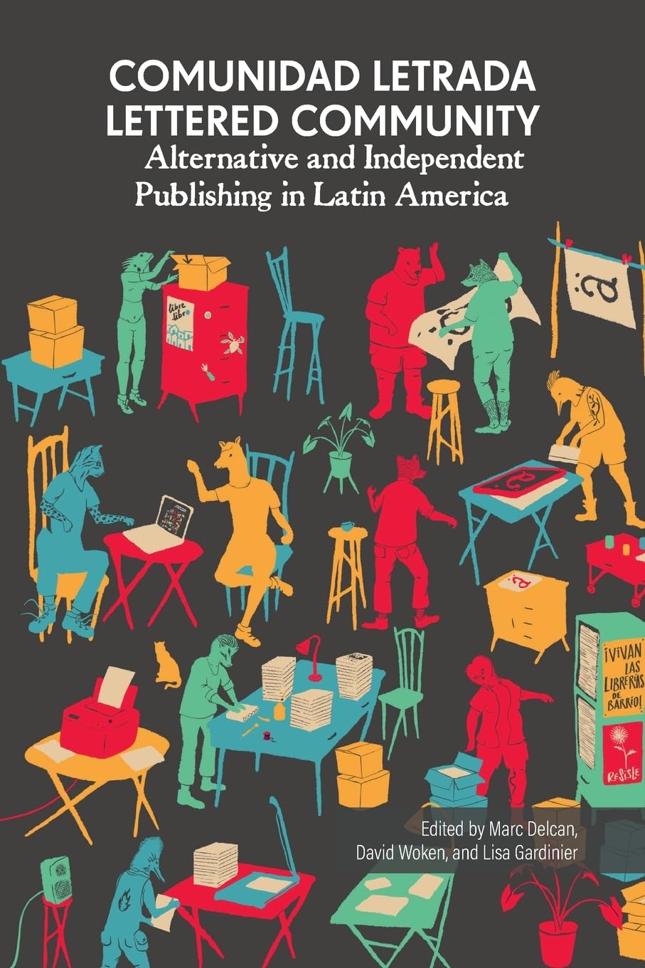 Comunidad letrada, lettered community: Alternative and independent publishing in Latin America