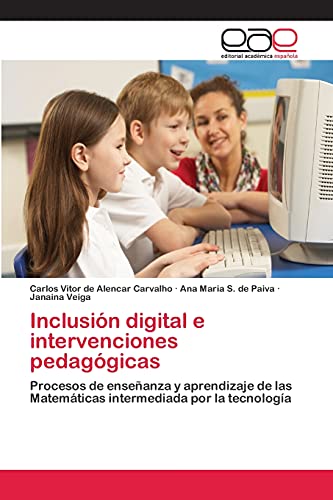 Inclusión digital e intervenciones pedagógicas: Procesos de enseñanza y aprendizaje de las Matemáticas intermediada por la tecnología