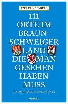 111 Orte im Braunschweiger Land, die man gesehen haben muss