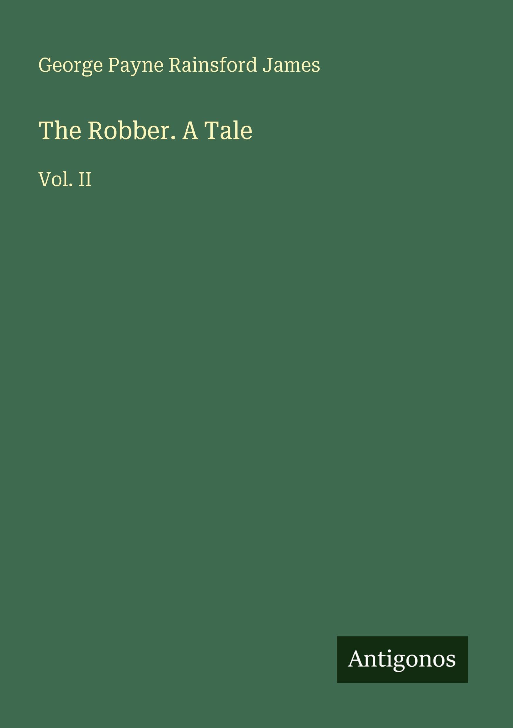 The Robber. A Tale: Vol. II