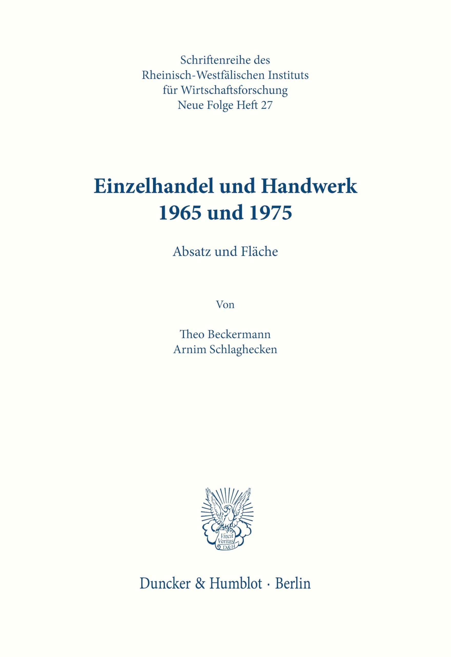 Einzelhandel und Handwerk 1965 und 1975. Absatz und Fläche. Mit Tab. (Schriftenreihe des Rheinisch-Westfälischen Instituts für Wirtschaftsforschung ... Instituts für Wirtschaftsforschung, Band 27)