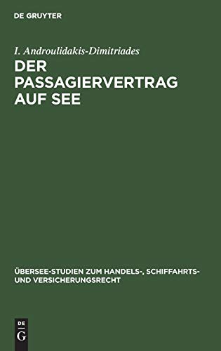Der Passagiervertrag auf See: Eine rechtsvergleichende Darstellung (Übersee-Studien zum Handels-, Schiffahrts- und Versicherungsrecht, 33, Band 33)