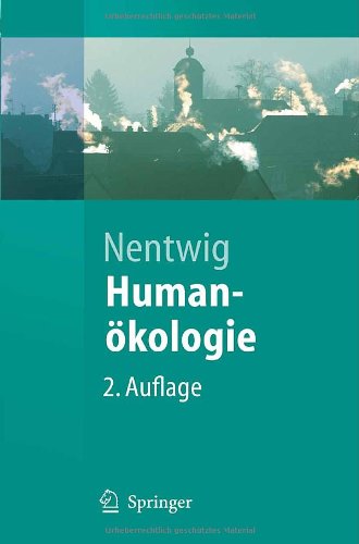 Humanökologie: Fakten - Argumente - Ausblicke (Springer-Lehrbuch)