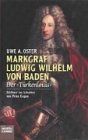 Markgraf Ludwig Wilhelm von Baden, derTürkenlouis