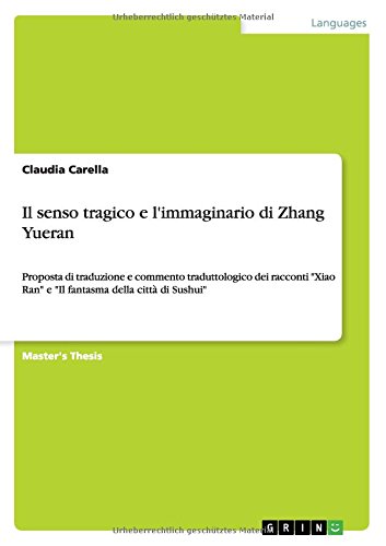 Il senso tragico e l'immaginario di Zhang Yueran: Proposta di traduzione e commento traduttologico dei racconti Xiao Ran e Il fantasma della città di Sushui