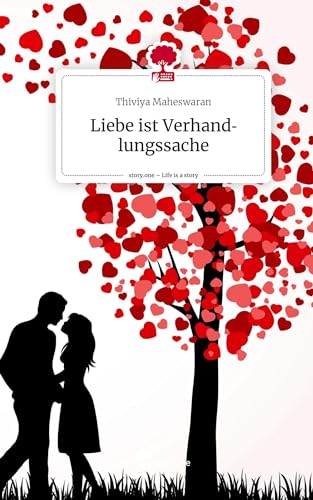 Liebe ist Verhandlungssache. Life is a Story - story.one