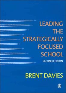 Leading the Strategically Focused School: Success And Sustainability