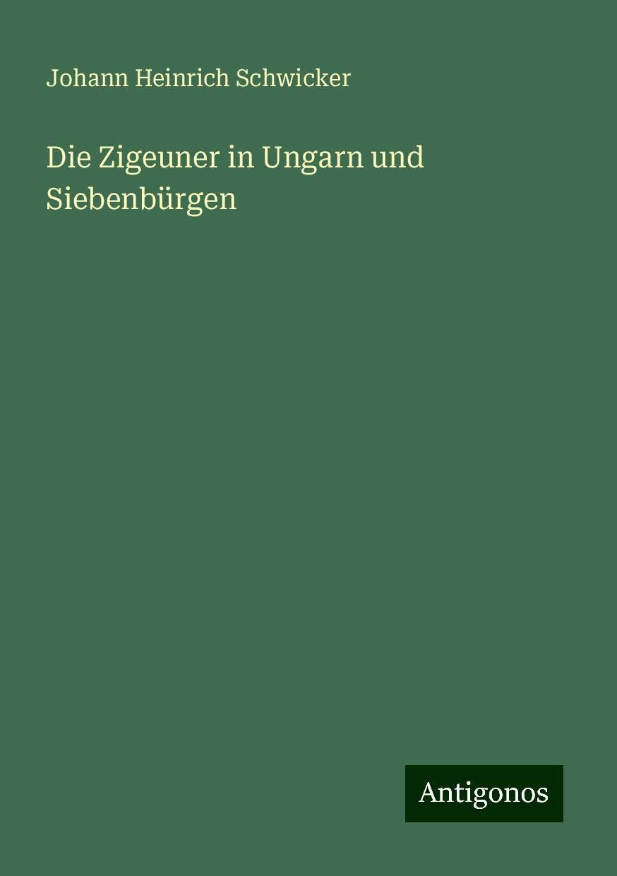 Die Zigeuner in Ungarn und Siebenbürgen