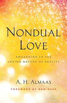 Nondual Love: Awakening to the Loving Nature of Reality