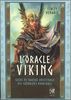 L'oracle viking : Guide de sagesse ancestrale des guerriers nordiques. Contient 45 cartes et 1 livre
