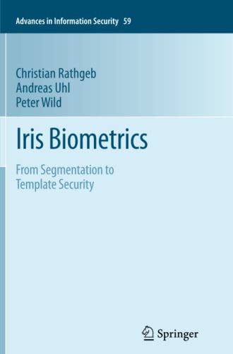 Iris Biometrics: From Segmentation to Template Security (Advances in Information Security, Band 59)