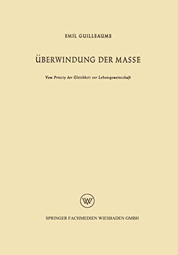 Überwindung der Masse: Vom Prinzip der Gleichheit zur Lebensgemeinschaft
