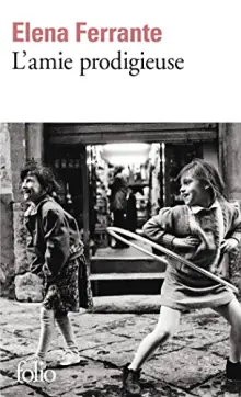L’amie prodigieuse – Elena Ferrante