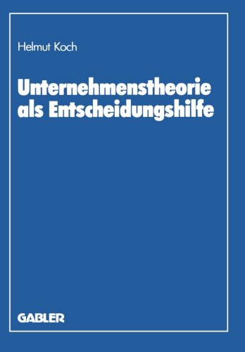 Unternehmenstheorie als Entscheidungshilfe