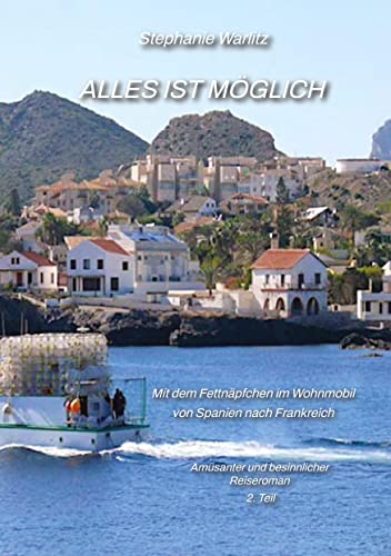 ALLES IST MÖGLICH: Mit dem Fettnäpfchen im Wohnmobil von Spanien nach Frankreich