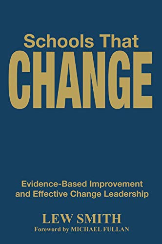 Schools That Change: Evidence-Based Improvement and Effective Change Leadership