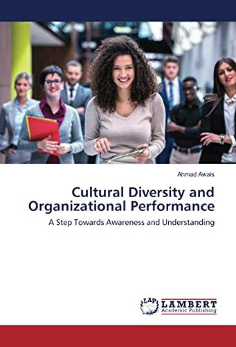 Cultural Diversity and Organizational Performance: A Step Towards Awareness and Understanding