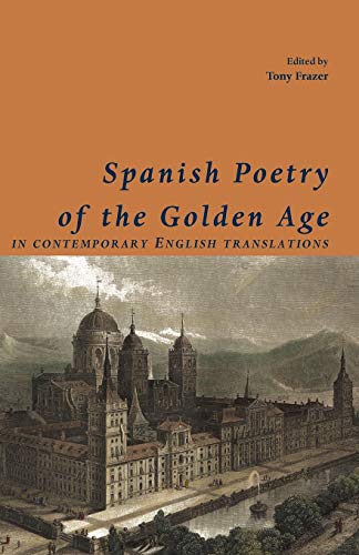 Spanish Poetry of the Golden Age, in Contemporary English Translations (Shearsman Classics, Band 3)