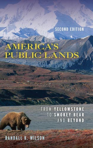 America's Public Lands: From Yellowstone to Smokey Bear and Beyond, Second Edition
