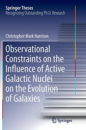 Observational Constraints on the Influence of Active Galactic Nuclei on the Evolution of Galaxies (Springer Theses)