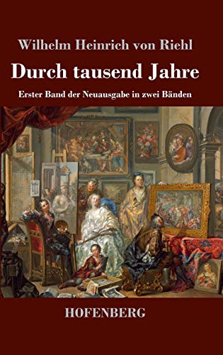 Durch tausend Jahre: Erster Band der Neuausgabe in zwei Bänden