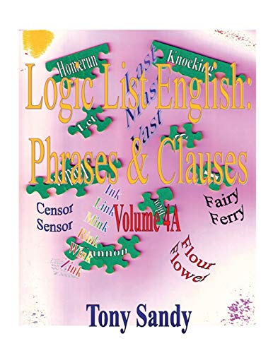 Logic List English: : Phrases & Clauses: Vol. 4A