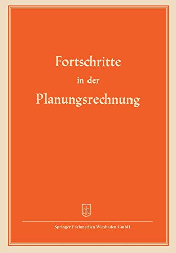 Fortschritte in der Planungsrechnung: Hrsg.: Arbeitsgemeinschaft Planungsrechnung e. V. (AGPLAN)