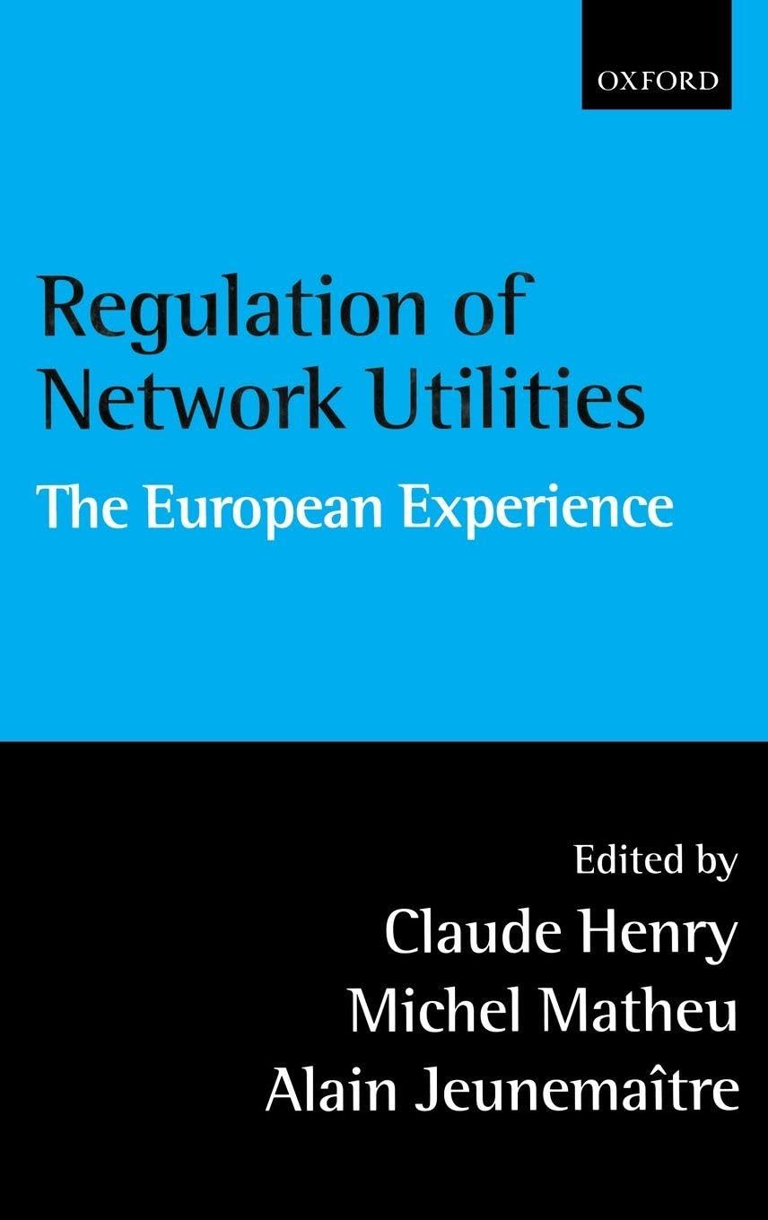 REGULATION NETWORK UTILITIES C: The European Experience