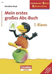 Dorothee Raab - Lernen mit Rufus Rabenschlau: 1. Schuljahr - Mein erstes großes Abc-Buch: Band 200. Arbeitsbuch. Extra: Buchstaben-Domino