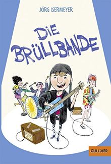 Die Brüllbande: Roman