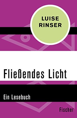 Fließendes Licht: Ein Lesebuch