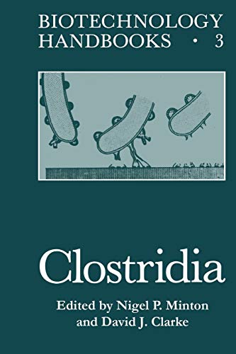 Clostridia (Biotechnology Handbooks) (Biotechnology Handbooks, 3, Band 3)