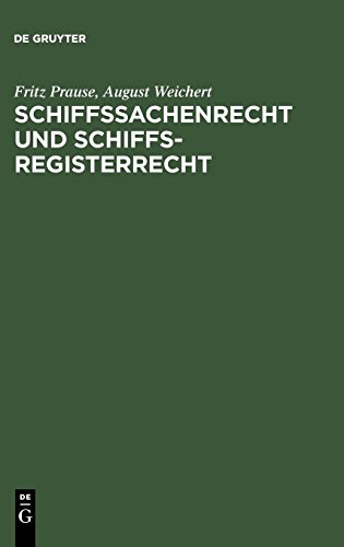 Schiffssachenrecht und Schiffsregisterrecht: Formularbuch für das Seeschiffs-, Binnenschiffs- und Schiffsbau-Register nebst Beispielen für Verträge, Zwangsversteigerungen u.a. mit Erläuterungen