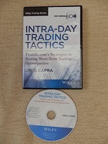 Intra-Day Trading Tactics with Greg Capra: Pristine.com′s Strategies for Seizing Short–Term Trading Opportunities (Wiley Trading Video)