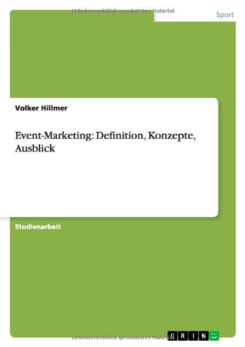 Event-Marketing: Definition, Konzepte, Ausblick