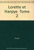 Lorette et Harpye. Vol. 2
