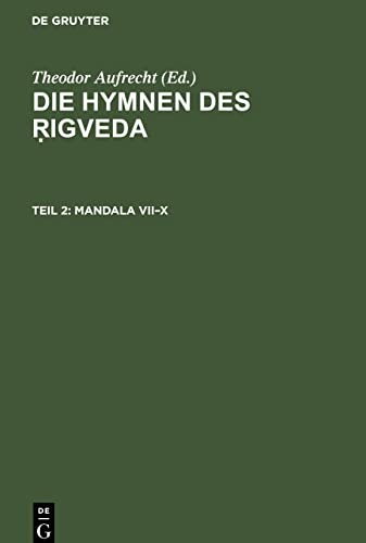 Mandala VII–X: Nebst Beigaben (Die Hymnen des Ṛigveda)