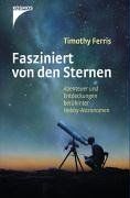 Fasziniert von den Sternen. Abenteuer und Entdeckungen berühmter Hobby-Astronomen