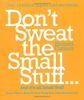 Don't Sweat the Small Stuff: Simple Ways to Keep the Little Things from Taking Over Your Life