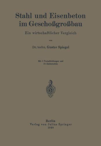 Stahl und Eisenbeton im Geschoßgroßbau: Ein Wirtschaftlicher Vergleich (German Edition)