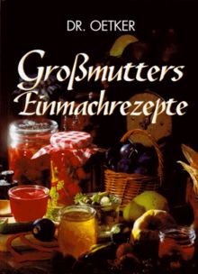 Großmutters Einmachrezepte