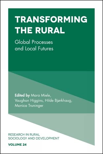 Transforming the Rural: Global Processes and Local Futures (Research in Rural Sociology and Development, 24, Band 24)