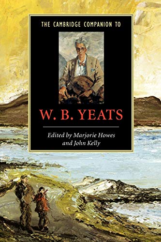 The Cambridge Companion to W. B. Yeats (Cambridge Companions to Literature)