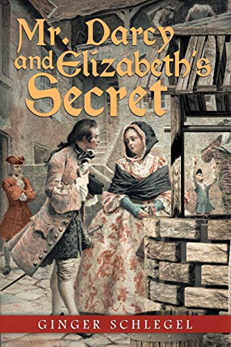 Mr. Darcy and Elizabeth’s Secret