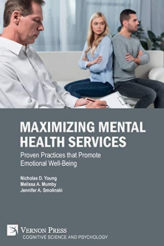 Maximizing Mental Health Services: Proven Practices that Promote Emotional Well-Being (Cognitive Science and Psychology)