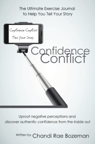 Confidence Conflict: The Ultimate Exercise Journal to Help You Tell Your Story